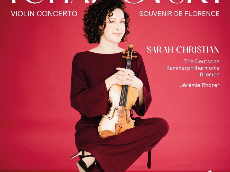 Sarah Christian – Tchaikovski